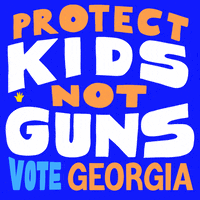 Text gif. Capitalized orange and white text against a bright blue background reads “Protect kids not guns, vote Georgia.” Six tiny hands appear in the center of the text.