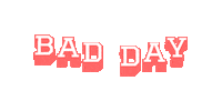 Bad Day Jour Sticker by La vie en fibromyalgie