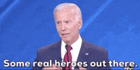 Joe Biden Some Real Heroes Out There GIF by GIPHY News