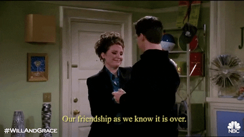 megan mullally our friendship as we know it is over GIF by Will & Grace
