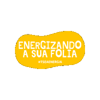 Carnaval Folia Sticker by TSEA energia