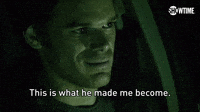 This Is What He Made Me Become
