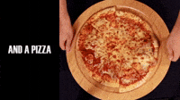 And A Pizza