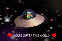 You're Outta This World