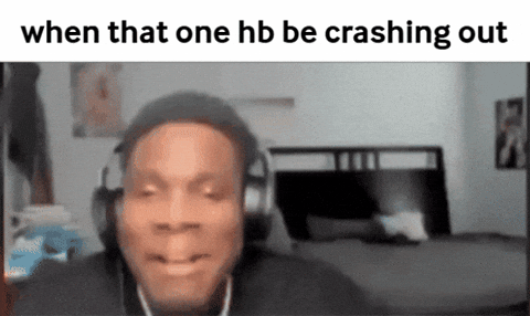Hb Crashing Out GIF