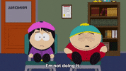 not doing it eric cartman GIF by South Park 
