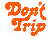 Dont Trip Sticker by Free & Easy