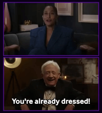 You're Already Dressed!