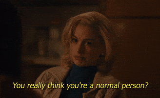 You Think You're Normal?