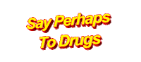 say perhaps to drugs Sticker by AnimatedText