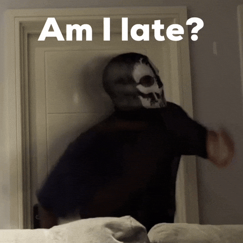 Am I Late GIF