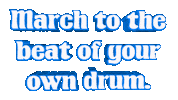 March To The Beat Of Your Own Drum Sticker by OpticalArtInc.