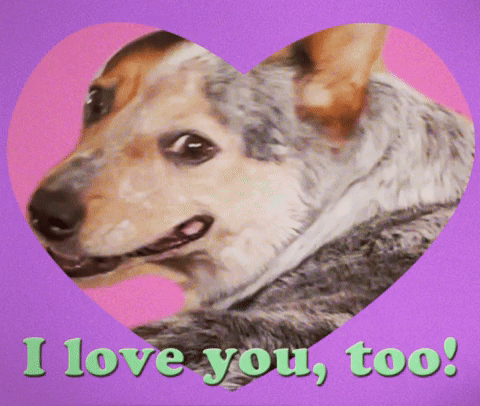 I love you too