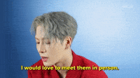 I Would Love To Meet Them In Person