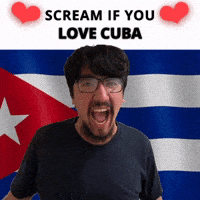 SCREAM IF YOU LOVE CUBA