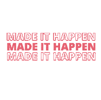 Made It Happen Made It Happen Made It Happen Sticker by Girl Happen