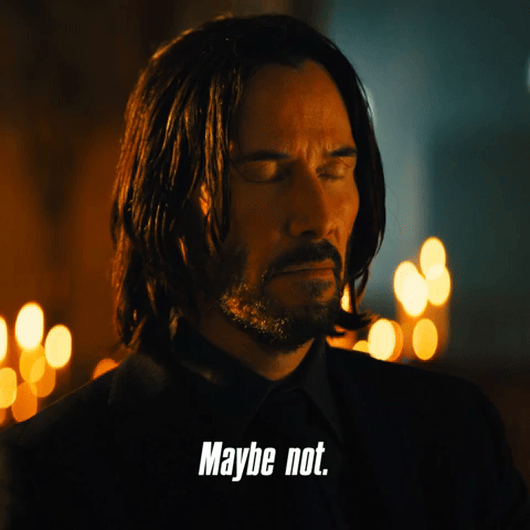 Maybe Not