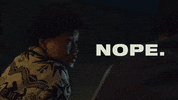 No Way GIF by NOPE