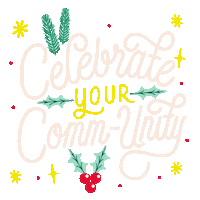 Text gif. Curly handwriting font surrounded by twinkling stars and snowflakes and fir branches and holly berries. Text, "Celebrate your community."