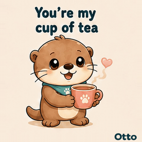 You’re My Cup of Tea — Otto the Otter