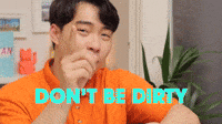 Don't Be Dirty
