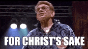 For Christs Sake Ugh GIF