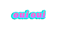 Oui Oui Sticker by anthony