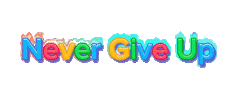 Never Give Up Fun Sticker