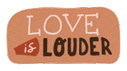 Loveislouder Love Sticker by Leeza Writes