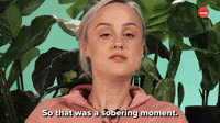 That Was A Sobering Moment