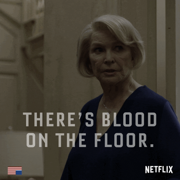 claire underwood theres blood on the floor GIF by House of Cards