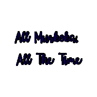 All Muskoka All The Time Sticker by Lake Muskoka Realtor