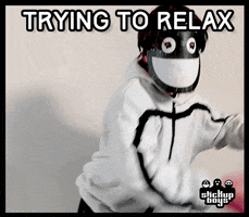 Relax Trying GIF by Stick Up Music