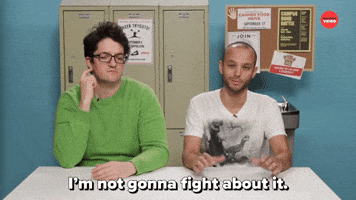I'm Not Gonna Fight About It