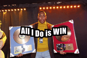 Winning All I Do Is Win GIF by Popular Demand Entertainment