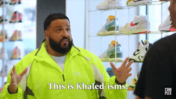 Khaled-isms