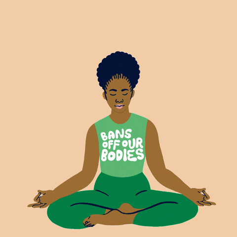 Digital art gif. A cartoon Black woman wearing a green shirt that says "Bans off our bodies" sits cross-legged in a peaceful yoga pose, her hands on her knees. A rainbow curves over her head, text inside of which reads, "Pause. Breathe. Fight."