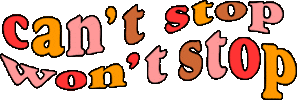 Cant Stop Wont Stop Sticker