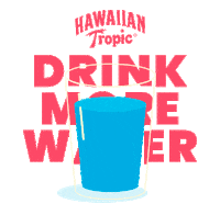 hawaiiantropiclatam water drinkmorewater hawaiiantropic proteccionsolar Sticker