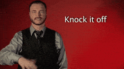 knock it off asl GIF by Sign with Robert