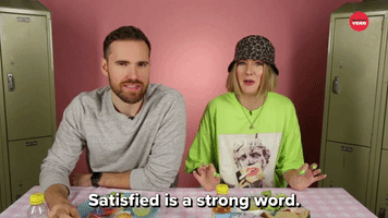 Satisfied Is A Strong Word