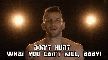 Don't Hunt What You Can't Kill
