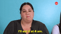 I'll Eat It At 4 am.