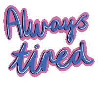maeflora_ always tired maeflora Sticker