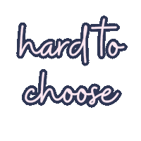 Hard To Choose So Good Sticker by Ulka Rocks