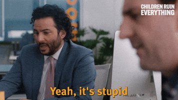 It's Stupid That We Have To Work