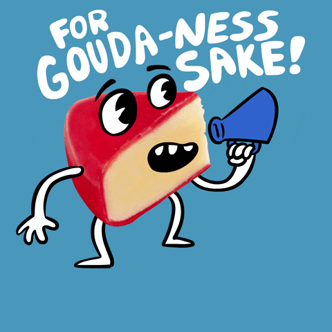 Digital art gif. Red wax-wrapped chunk of cheese with arms, legs and a smiling face holds a cartoon megaphone to its mouth, all against a blue background. Text, "For gouda-ness sake, vote!"