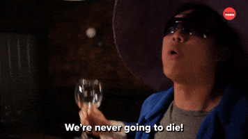 We're Never Going To Die!