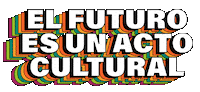 Cultura Futuro Sticker by ddccgob