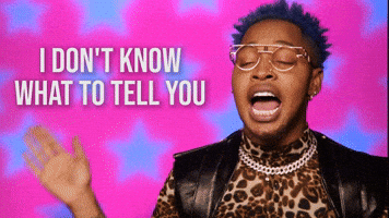 Dunno What To Tell You